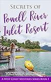 Secrets of Powell River Inlet Resort - Book 1: A West Coast Mysteries Series