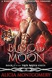 Blood Moon: Book 2 of the True Mates Series: A Werewolf Shifter Paranormal Romance