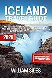 Iceland Travel Guide 2025: The Essential Handbook with Insider Knowledge for Must-See Attractions, Dining Options, Accommodations, Guided Tours and Adventure ... Activities (Essential Travel Guides 2025 2)