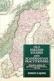 Old English Studies and its Scandinavian Practitioners: Nationalism, Aesthetics, and Spirituality in the Nordic Countries, 1733-2023 (Issn)