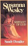 Susanna Wesley: Servant of God (Preteen Biographies Series)