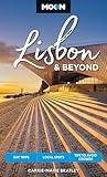 Moon Lisbon & Beyond: Day Trips, Local Spots, Tips to Avoid Crowds (Moon Europe Travel Guide)