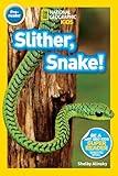 Slither, Snake! (National Geographic Kids Readers, Pre-Reader)