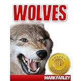 Wolves! An Educational Children’s eBook Studying The Wolf And Its Pack Plus Videos (Mammals, Foxes & Wolves)