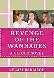 THE Revenge of the Wannabes (The Clique Book 3)