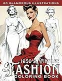 1950s Vintage Fashion Coloring Book for Adults: Ellegant and Stylish Outfits with Beautiful and Glamorous Women Illustrations