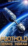Foothold: The Story of Mankind's First Expedition to the Stars
