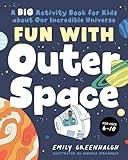 Fun with Outer Space: A Big Activity Book for Kids about Our Incredible Universe