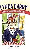 Lynda Barry: Girlhood through the Looking Glass (Great Comics Artists Series)