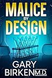 Malice By Design: An Authentic Medical Thriller (Madison Shaw and Jack Wyatt Medical Mysteries Book 2)