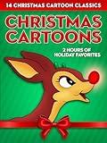 Christmas Cartoons: 14 Christmas Cartoon Classics - 2 Hours of Holiday Favorites