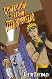 Confessions of a Former Teen Superhero: Gay Coming-of-Age Novel (Kid Quasar Saga)