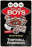 Men Will Be Boys: Part 1: First, Get The Money!