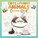 Cute and Funny Animals: A Coloring book for Adults and Teens with Fun and Relaxing Designs for Creative Enjoyment (Cute and Funny Coloring Books)