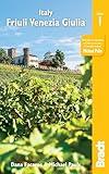 Italy: Friuli Venezia Giulia: Trieste, Udine, Pordenone, Gorizia, Coastal Resorts and Lagoons, Carnia, the Julian Alps and the Friulian Dolomites (Bradt Travel Guide)