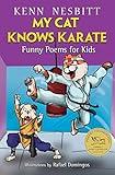 My Cat Knows Karate: Funny Poems for Kids (Kenn Nesbitt's Hilarious Children's Poems)