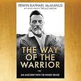 The Way of the Warrior: An Ancient Path to Inner Peace