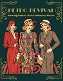 Retro Revival: Coloring Book of 1930s Fashion and Trends (Retro Revival Series: Color Your Way Through Fashion History)
