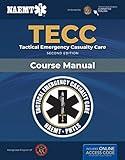 TECC: Tactical Emergency Casualty Care: .