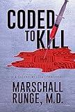 Coded to Kill: A Techno-Medical Thriller