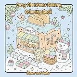Cozy Christmas Bakery: Bold and Easy Coloring Book for Adults & Teens | Simple, Cute Holiday Treats and Festive Illustrations for Joy, Hygge, and Relaxation