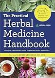 The Practical Herbal Medicine Handbook: Your Quick Reference Guide to Healing Herbs & Remedies