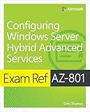 Exam Ref AZ-801 Configuring Windows Server Hybrid Advanced Services