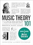 Music Theory 101: From keys and scales to rhythm and melody, an essential primer on the basics of music theory (Adams 101 Series)