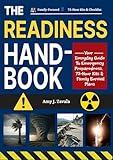 The Readiness Handbook: Your Everyday Guide to Emergency Preparedness, 72-Hour Kits & Family Survival Plans ( Family-Focused • 72-Hour Kits & Checklists )