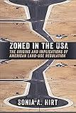 Zoned in the USA: The Origins and Implications of American Land-Use Regulation