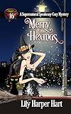 Merry Hexmas (A Supernatural Speakeasy Cozy Mystery Book 16)