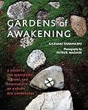 Gardens of Awakening: A Guide to the Aesthetics, History, and Spirituality of Kyoto's Zen Landscapes