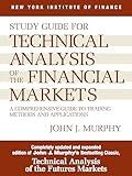 Study Guide to Technical Analysis of the Financial Markets: A Comprehensive Guide to Trading Methods and Applications (New York Institute of Finance S)