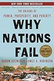 Why Nations Fail: The Origins of Power, Prosperity, and Poverty