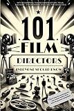 101 Directors Everyone Should Know: With biographies, movie recommendations, trivia and more - For beginners and longtime movie fans