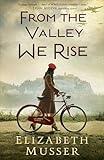 From the Valley We Rise: A Fictional Historical Novel with Triple POV Amidst WWII in France