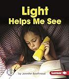 Light Helps Me See (First Step Nonfiction ― Light and Sound)