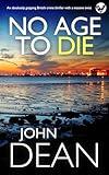 NO AGE TO DIE an absolutely gripping British crime thriller with a massive twist (Detective John Blizzard Mystery Book 9)