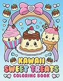 Kawaii Sweet Treats Coloring Book: Cute Dessert, Cupcake, Donut, Candy, Ice Cream, Chocolate, Food, Fruits Easy Coloring Pages for Toddler Girls, Kids and Adult Women