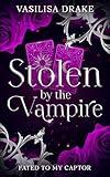Stolen by the Vampire: A Fated Mates, Enemies-to-Lovers Fantasy Romance