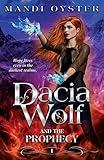 Dacia Wolf & the Prophecy: A magical coming of age fantasy novel