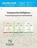 Comparative Religions: Practical Apologetics for the Real World (Teacher Guide) (World Religions and Cults)