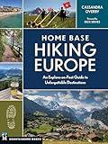 Home Base Hiking Europe: An Explore-on-Foot Guide to Unforgettable Destinations