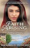 Faith Arising: A Christian Historical Romance (The Crowning Crescendo Book 8)