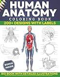 Human Anatomy Coloring Book: 200+ Detailed Illustrations Anatomy & Physiology Workbook for Adults, Medical Students & Nurses