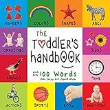 The Toddler’s Handbook: Numbers, Colors, Shapes, Sizes, ABC Animals, Opposites, and Sounds, with over 100 Words that every Kid should Know: Numbers, Colors, ... Early Readers: Children's Learning Books)