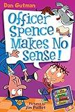 My Weird School Daze #5: Officer Spence Makes No Sense!