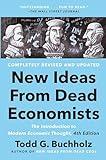 New Ideas from Dead Economists: The Introduction to Modern Economic Thought, 4th Edition