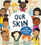 Our Skin: A First Conversation About Race (First Conversations)