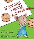 If You Give a Mouse a Cookie